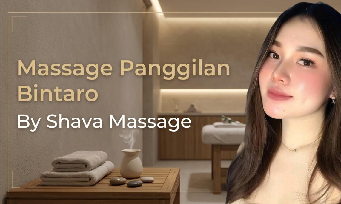 Pijat Panggilan Bintaro Terdekat (Massage & SPA) Premium 24 Jam