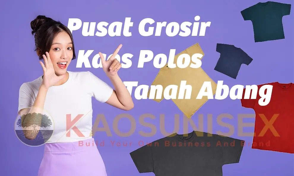 Kaos Polos Tanah Abang, Murah Terlengkap 2025